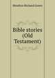 Bible stories (Old Testament), Moulton Richard Green 