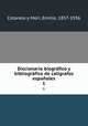 Diccionario biografico y bibliografico de caligrafos espanoles, Cotarelo y Mori, Emilio, 1857-1936 
