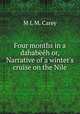 Four months in a dahabeeh or, Narrative of a winter