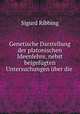 Genetische Darstellung der platonischen Ideenlehre, nebst beigefugten Untersuchungen uber die ., Sigurd Ribbing 
