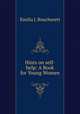 Hints on self-help: A Book for Young Women, Emilia J. Boucherett 