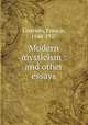 Modern mysticism : and other essays, Grierson, Francis, 1848-1927 