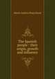 The Spanish people : their origin, growth and influence, Hume Martin Andrew 