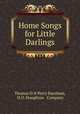 Home Songs for Little Darlings, Thomas O H Perry Burnham, H.O. Houghton & Company 