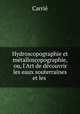 Hydroscopographie et metalloscopographie, ou, l