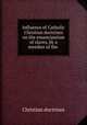 Influence of Catholic Christian doctrines on the emancipation of slaves, by a member of the ., Christian doctrines 