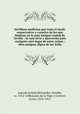 Sevillana medicina que trata el modo conservativo y curativo de los que Habitan en la muy insigne ciudad de Sevilla : la cual sirve y aprovecha para cualquier otro lugar de estos reinos : obra antigua, digna de ser leida, Juan de Avinon 