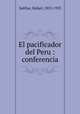 El pacificador del Peru : conferencia, Salillas, Rafael, 1855-1923 