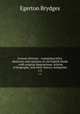 Censura literaria : containing titles, abstracts, and opinions of old English books : with original disquisitions, articles of biography, and other literary antiquities. v.2, Brydges Egerton 