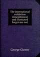 The international exhibition remembrancer and illustrated forget-me-not, George Glenny 