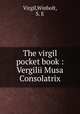 The virgil pocket book : Vergilii Musa Consolatrix, Virgil,Winbolt, S. E 