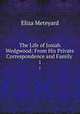 The Life of Josiah Wedgwood: From His Private Correspondence and Family .. 1, Meteyard Eliza 