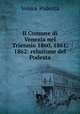 Il Comune di Venezia nel Triennio 1860, 1861, 1862: relazione del Podesta, Venice Podesta 
