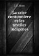 La crise contonniere et les textiles indigenes, I.E. Horn 