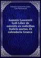 Ioannis Laurentii Lydi Liber de ostentis ex codicibus Italicis auctus. Et calendaria Graeca ., Johannes Laurentius Lydus, Curt Wachsmuth 