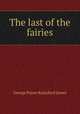 The last of the fairies, G. P. James 