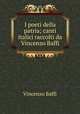 I poeti della patria; canti italici raccolti da Vincenzo Baffi, Vincenzo Baffi 