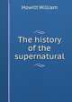 The history of the supernatural, Howitt William 
