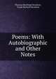 Poems: With Autobiographic and Other Notes., Thomas Hewlings Stockton, Frank Richard Stockton 