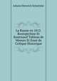 La Russie en 1812. Rostoptchine Et Koutousof Tableau de Moeurs Et Essai de Critique Historique, Johann Heinrich Schnitzler 