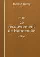 Le recouvrement de Normendie, Herald Berry 