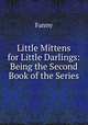 Little Mittens for Little Darlings: Being the Second Book of the Series, Fanny 