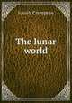 The lunar world, Josiah Crampton 