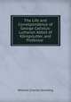 The Life and Correspondence of George Calixtus: Lutheran Abbot of Konigslutter, and Professor ., William Charles Dowding 
