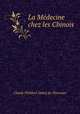 La Medecine chez les Chinois, Claude Philibert Dabry de Thiersant 