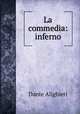 La commedia: inferno, Dante Alighieri 
