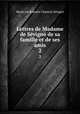 Lettres de Madame de Svign de sa famille et de ses amis. 2, Marie de Rabutin Chantal Sevigne 
