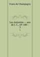 Les Antonins--: ans de J. C., 69-180--. 3, Franz de Champagny 