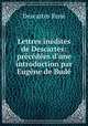 Lettres inedites de Descartes: precedees d