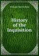 History of the Inquisition, William Harris Rule 