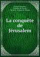 La conquete de Jerusalem, Celestin Hippeau 