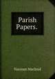 Parish Papers. ., Norman Macleod 