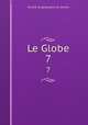 Le Globe. 7, 
