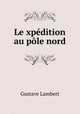 Le?xpedition au pole nord, Gustave Lambert 