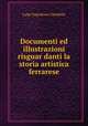 Documenti ed illustrazioni risguar danti la storia artistica ferrarese, Luigi Napoleone Cittadella 