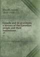 Canada and its provinces; a history of the Canadian people and their institutions. 17, Shortt, Adam, 1859-1931 