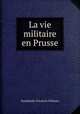 La vie militaire en Prusse, Hacklander Friedrich Wilhelm 