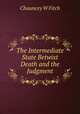The Intermediate State Betwixt Death and the Judgment, Chauncey W. Fitch 