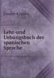Lehr-und Uebungsbuch der spanischen Sprache., Gustav Kappes 