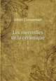 Les merveilles de la cramique. 1, Albert ( Jacquemart 
