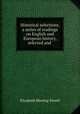 Historical selections, a series of readings on English and European history, selected and ., Elizabeth Missing Sewell 