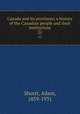 Canada and its provinces; a history of the Canadian people and their institutions. 22, Shortt, Adam, 1859-1931 
