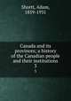 Canada and its provinces; a history of the Canadian people and their institutions. 3, Shortt, Adam, 1859-1931 