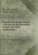 Canada and its provinces; a history of the Canadian people and their institutions. 7, Shortt, Adam, 1859-1931 