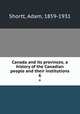 Canada and its provinces; a history of the Canadian people and their institutions. 6, Shortt, Adam, 1859-1931 