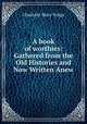 A book of worthies: Gathered from the Old Histories and Now Written Anew, Charlotte Mary Yonge 